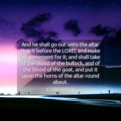 Picture 05 - Leviticus 16:18 KJV - And he shall go out unto the altar that is before - Bible Verse Picture