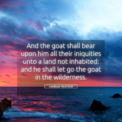 Picture 05 - Leviticus 16:22 KJV - And the goat shall bear upon him all their - Bible Verse Picture