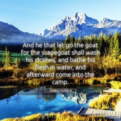 Picture 05 - Leviticus 16:26 KJV - And he that let go the goat for the scapegoat - Bible Verse Picture