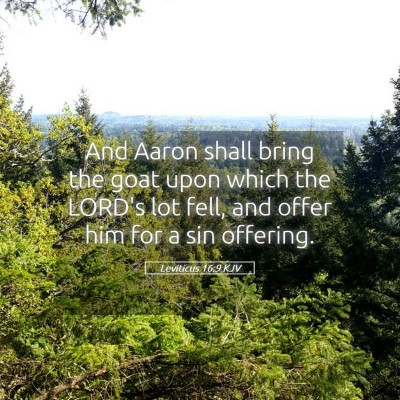 Picture 05 - Leviticus 16:9 KJV - And Aaron shall bring the goat upon which the - Bible Verse Picture