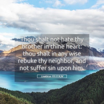 Picture 05 - Leviticus 19:17 KJV - Thou shalt not hate thy brother in thine heart: - Bible Verse Picture