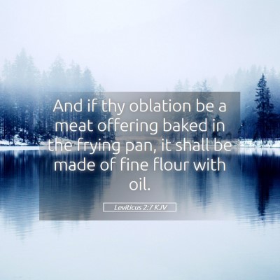 Picture 05 - Leviticus 2:7 KJV - And if thy oblation be a meat offering baked in - Bible Verse Picture