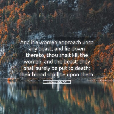 Picture 05 - Leviticus 20:16 KJV - And if a woman approach unto any beast, and lie - Bible Verse Picture