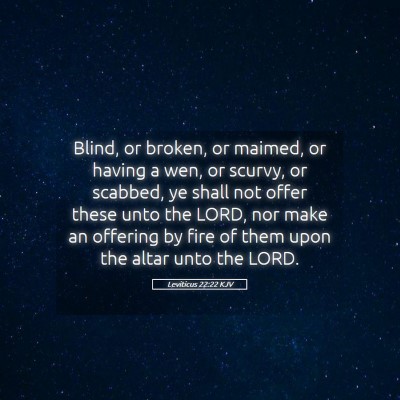 Picture 05 - Leviticus 22:22 KJV - Blind, or broken, or maimed, or having a wen, or - Bible Verse Picture
