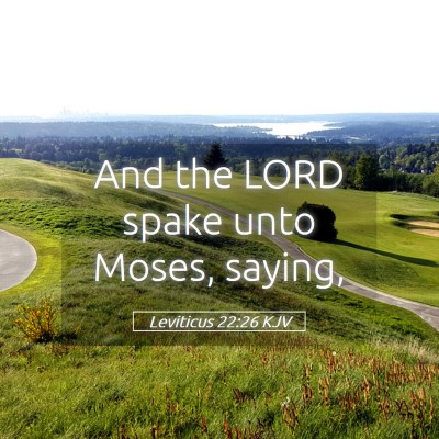 Picture 05 - Leviticus 22:26 KJV - And the LORD spake unto Moses, - Bible Verse Picture