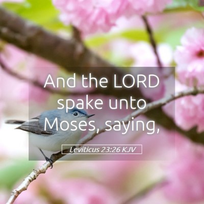 Picture 05 - Leviticus 23:26 KJV - And the LORD spake unto Moses, - Bible Verse Picture