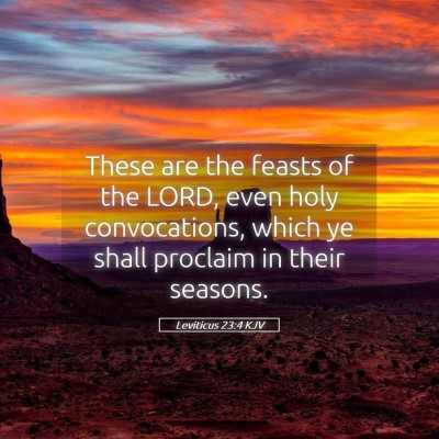 Picture 05 - Leviticus 23:4 KJV - These are the feasts of the LORD, even holy - Bible Verse Picture