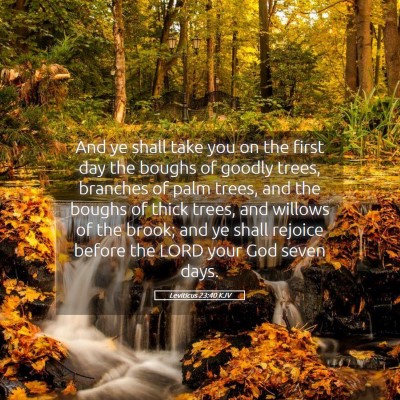Picture 05 - Leviticus 23:40 KJV - And ye shall take you on the first day the boughs - Bible Verse Picture