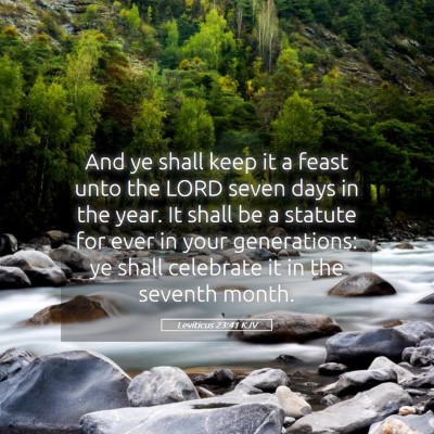 Picture 05 - Leviticus 23:41 KJV - And ye shall keep it a feast unto the LORD seven - Bible Verse Picture