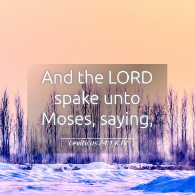 Picture 05 - Leviticus 24:1 KJV - And the LORD spake unto Moses, - Bible Verse Picture