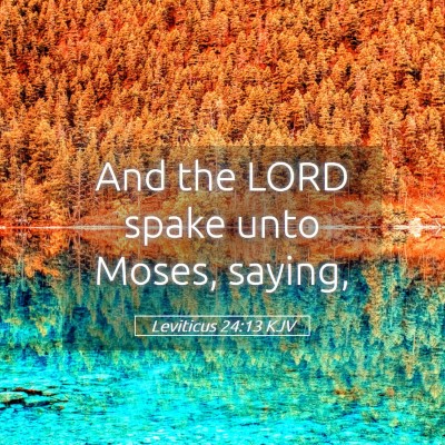 Picture 05 - Leviticus 24:13 KJV - And the LORD spake unto Moses, - Bible Verse Picture