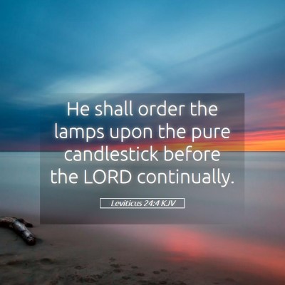 Picture 05 - Leviticus 24:4 KJV - He shall order the lamps upon the pure - Bible Verse Picture