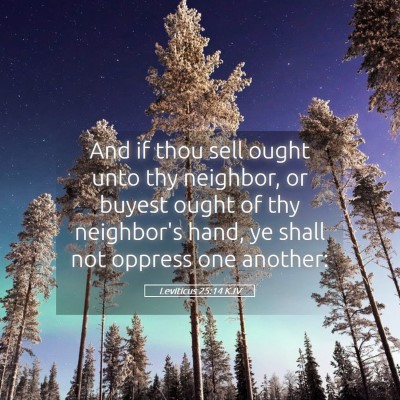 Picture 05 - Leviticus 25:14 KJV - And if thou sell ought unto thy neighbor, or - Bible Verse Picture