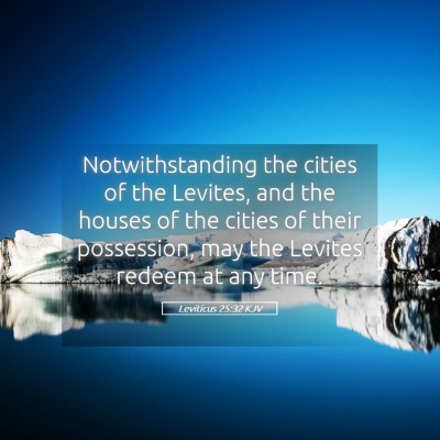 Picture 05 - Leviticus 25:32 KJV - Notwithstanding the cities of the Levites, and - Bible Verse Picture