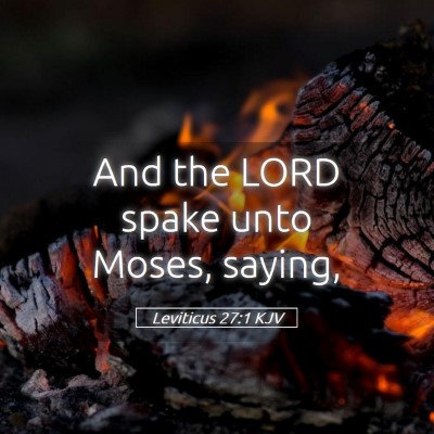 Picture 05 - Leviticus 27:1 KJV - And the LORD spake unto Moses, - Bible Verse Picture