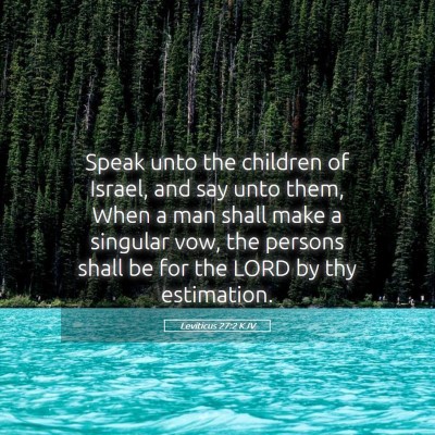 Picture 05 - Leviticus 27:2 KJV - Speak unto the children of Israel, and say unto - Bible Verse Picture