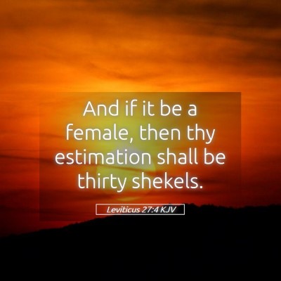 Picture 05 - Leviticus 27:4 KJV - And if it be a female, then thy estimation shall - Bible Verse Picture