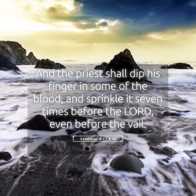 Picture 05 - Leviticus 4:17 KJV - And the priest shall dip his finger in some of - Bible Verse Picture
