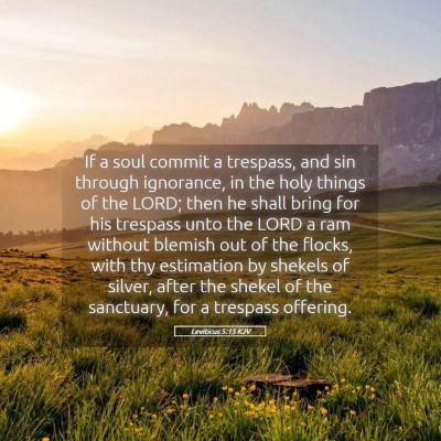 Picture 05 - Leviticus 5:15 KJV - If a soul commit a trespass, and sin through - Bible Verse Picture