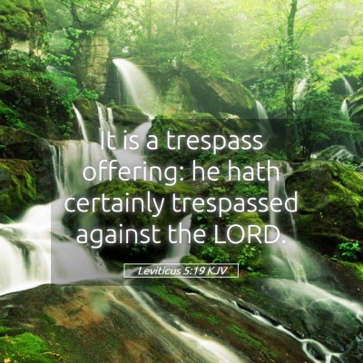 Picture 05 - Leviticus 5:19 KJV - It is a trespass offering: he hath certainly - Bible Verse Picture