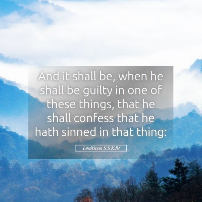 Picture 05 - Leviticus 5:5 KJV - And it shall be, when he shall be guilty in one - Bible Verse Picture