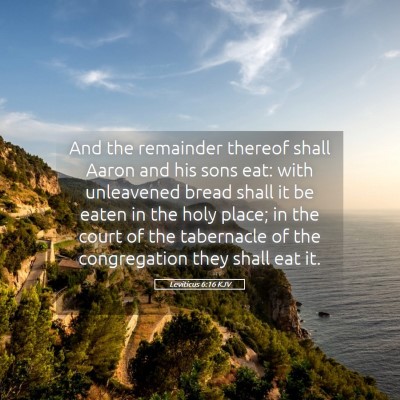 Picture 05 - Leviticus 6:16 KJV - And the remainder thereof shall Aaron and his - Bible Verse Picture