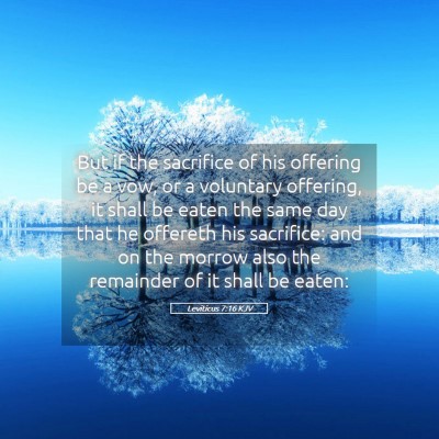 Picture 05 - Leviticus 7:16 KJV - But if the sacrifice of his offering be a vow, or - Bible Verse Picture