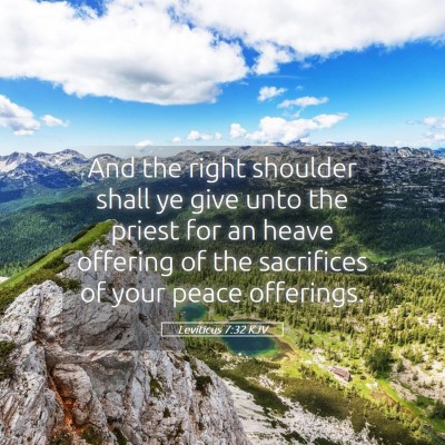 Picture 05 - Leviticus 7:32 KJV - And the right shoulder shall ye give unto the - Bible Verse Picture