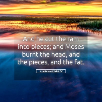 Picture 05 - Leviticus 8:20 KJV - And he cut the ram into pieces; and Moses burnt - Bible Verse Picture