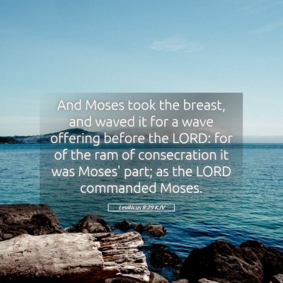 Picture 05 - Leviticus 8:29 KJV - And Moses took the breast, and waved it for a - Bible Verse Picture