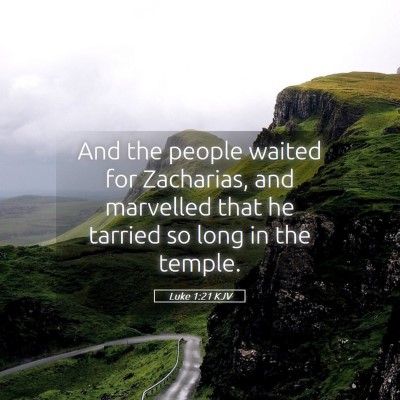 Picture 05 - Luke 1:21 KJV - And the people waited for Zacharias, and - Bible Verse Picture