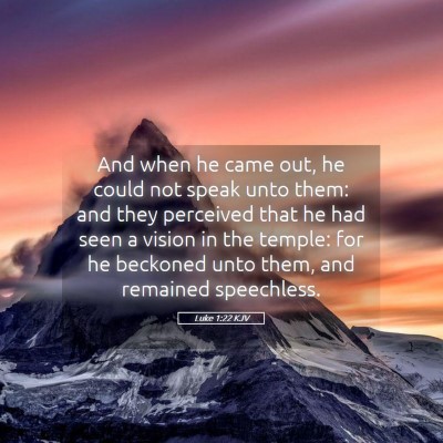 Picture 05 - Luke 1:22 KJV - And when he came out, he could not speak unto - Bible Verse Picture