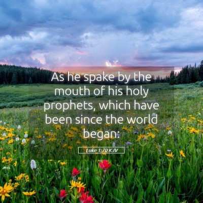 Picture 05 - Luke 1:70 KJV - As he spake by the mouth of his holy prophets, - Bible Verse Picture