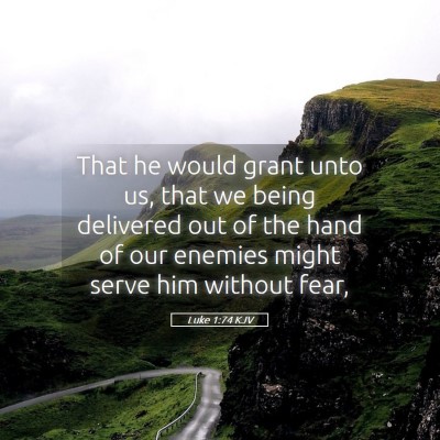 Picture 05 - Luke 1:74 KJV - That he would grant unto us, that we being - Bible Verse Picture