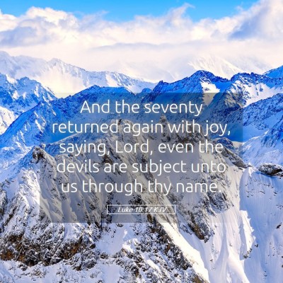 Picture 05 - Luke 10:17 KJV - And the seventy returned again with joy, saying, - Bible Verse Picture