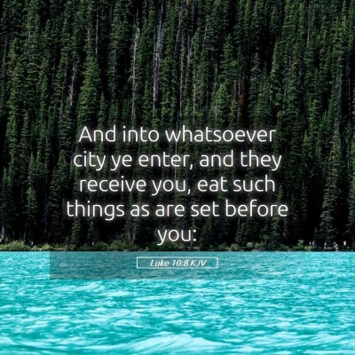 Picture 05 - Luke 10:8 KJV - And into whatsoever city ye enter, and they - Bible Verse Picture