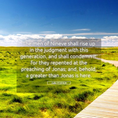 Picture 05 - Luke 11:32 KJV - The men of Nineve shall rise up in the judgment - Bible Verse Picture