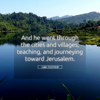 Picture 05 - Luke 13:22 KJV - And he went through the cities and villages, - Bible Verse Picture