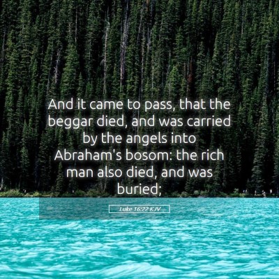 Picture 05 - Luke 16:22 KJV - And it came to pass, that the beggar died, and - Bible Verse Picture