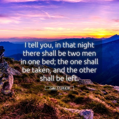 Picture 05 - Luke 17:34 KJV - I tell you, in that night there shall be two men - Bible Verse Picture