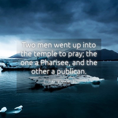 Picture 05 - Luke 18:10 KJV - Two men went up into the temple to pray; the one - Bible Verse Picture