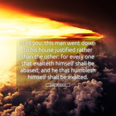 Picture 05 - Luke 18:14 KJV - I tell you, this man went down to his house - Bible Verse Picture