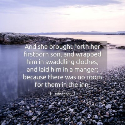 Picture 05 - Luke 2:7 KJV - And she brought forth her firstborn son, and - Bible Verse Picture
