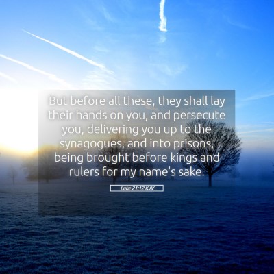 Picture 05 - Luke 21:12 KJV - But before all these, they shall lay their hands - Bible Verse Picture