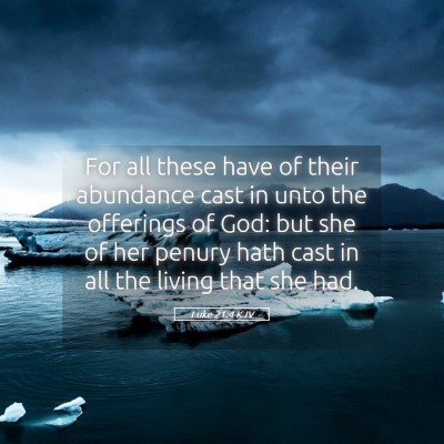 Picture 05 - Luke 21:4 KJV - For all these have of their abundance cast in - Bible Verse Picture