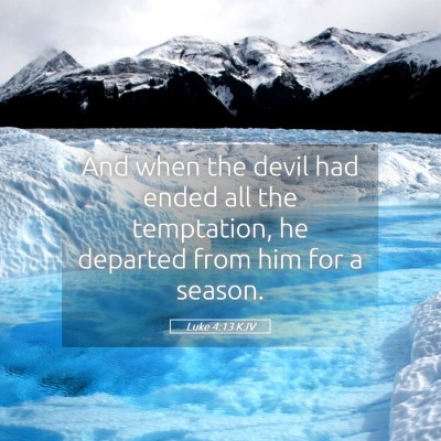 Picture 05 - Luke 4:13 KJV - And when the devil had ended all the temptation, - Bible Verse Picture