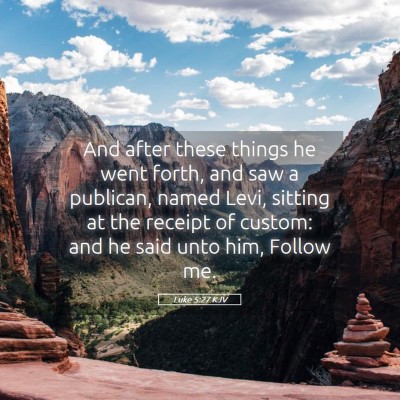 Picture 05 - Luke 5:27 KJV - And after these things he went forth, and saw a - Bible Verse Picture