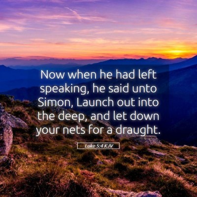 Picture 05 - Luke 5:4 KJV - Now when he had left speaking, he said unto - Bible Verse Picture
