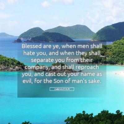Picture 05 - Luke 6:22 KJV - Blessed are ye, when men shall hate you, and when - Bible Verse Picture