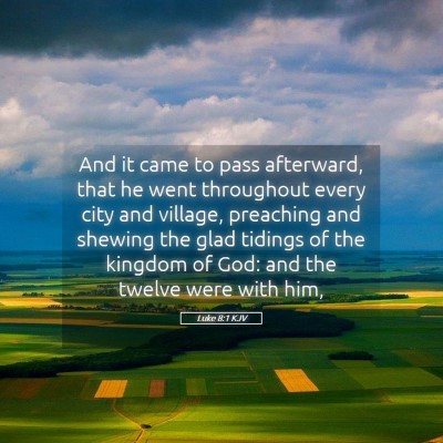 Picture 05 - Luke 8:1 KJV - And it came to pass afterward, that he went - Bible Verse Picture